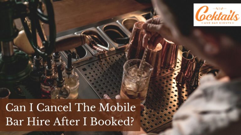 Can I Cancel The Mobile Bar Hire After I Booked?