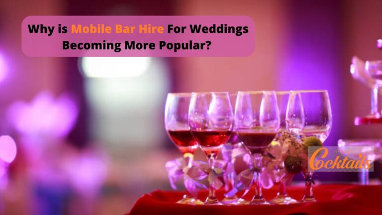 Why is Mobile Bar Hire For Weddings Becoming More Popular?