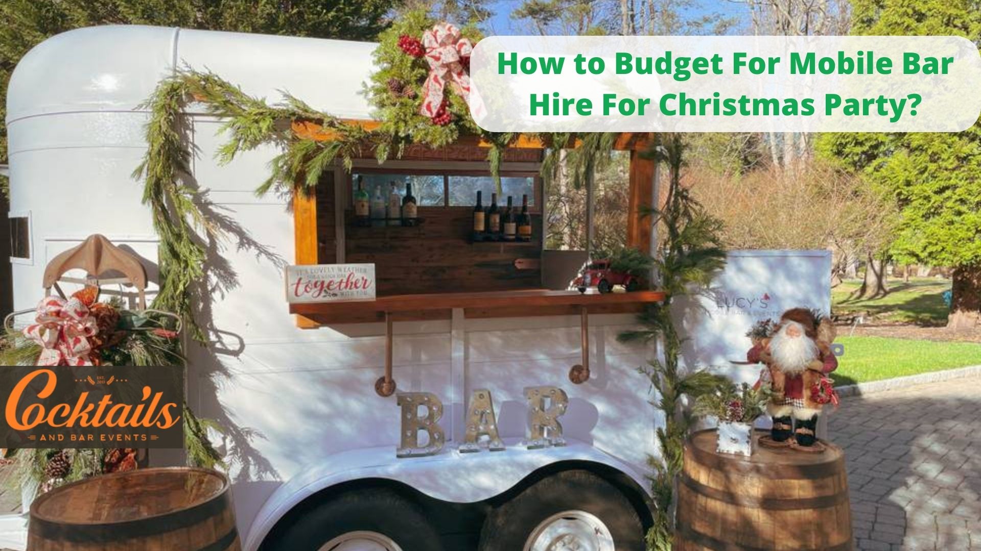 How to Budget For Mobile Bar Hire For Christmas Party? -