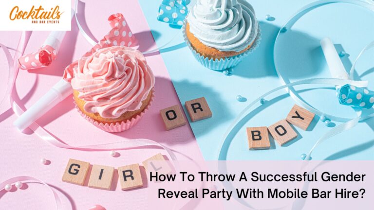 How To Throw A Successful Gender Reveal Party With Mobile Bar Hire?