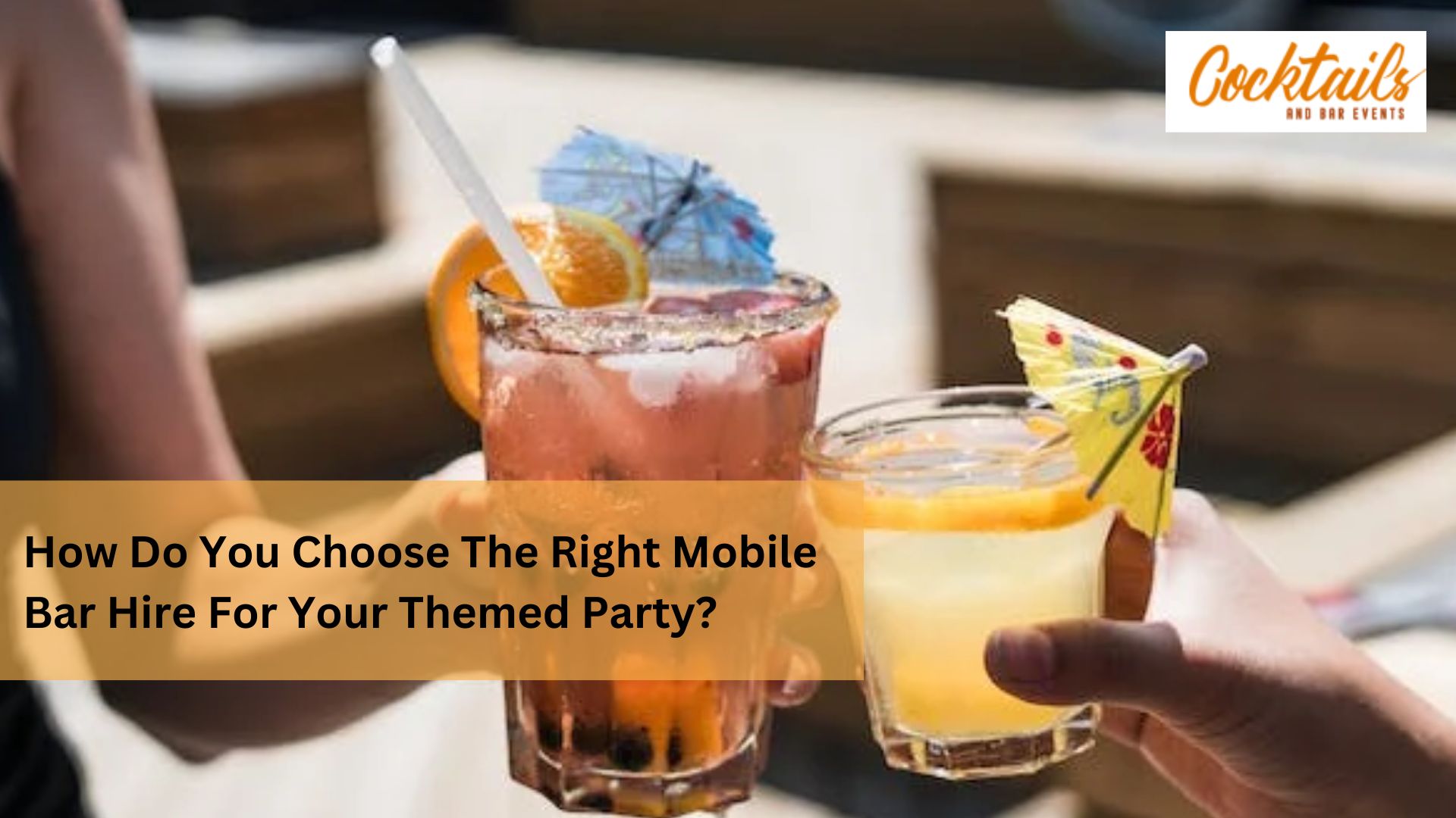 How Do You Choose The Right Mobile Bar Hire For Your Themed Party? -