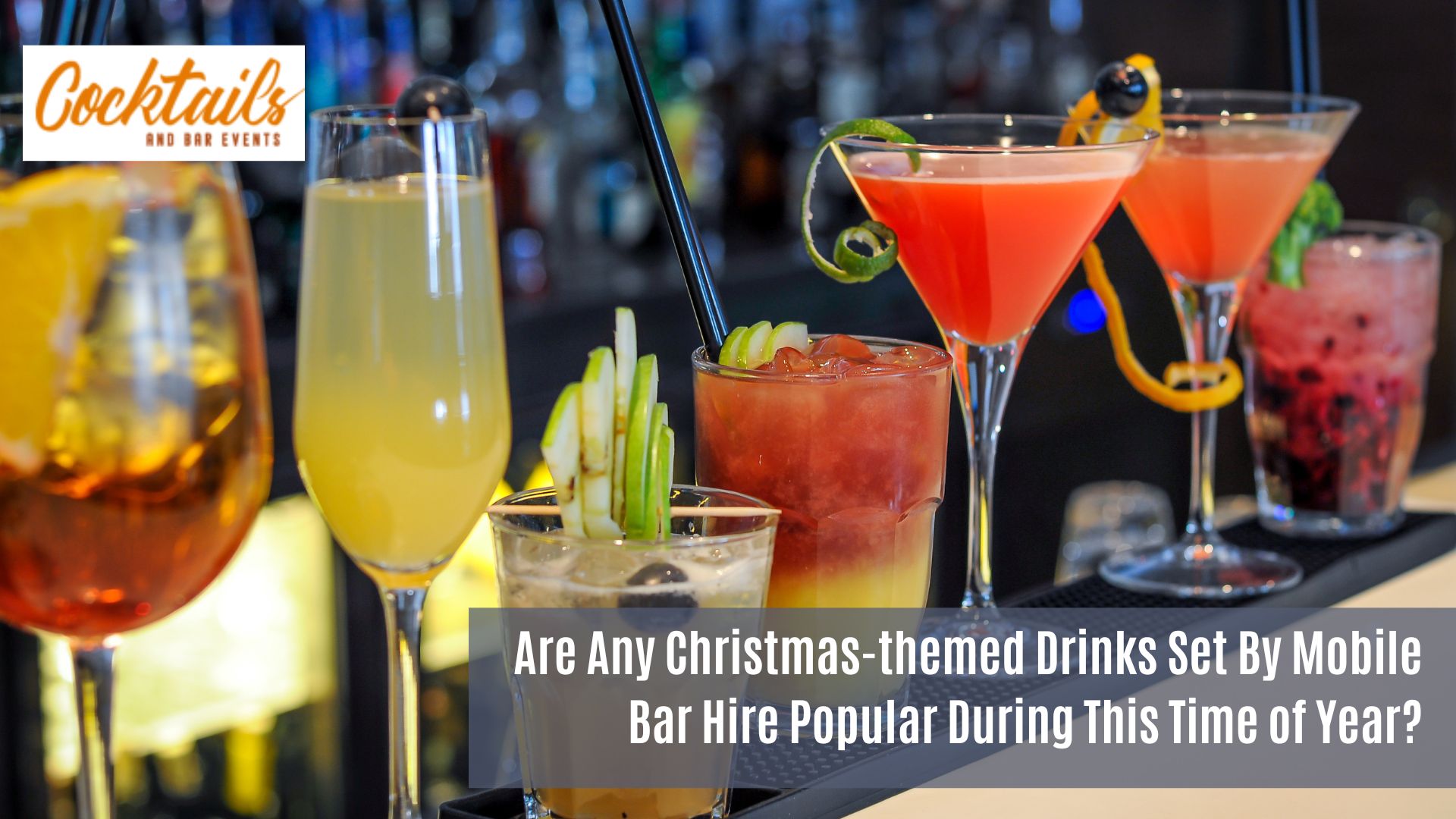Are Any Christmas-themed Drinks Set By Mobile Bar Hire Popular During This Time of Year? -