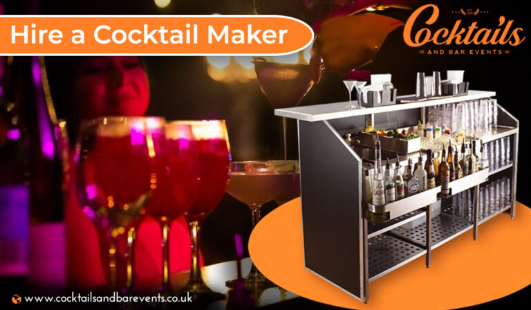 Planning to Hire a Cocktail Maker? We are Your Safe Bet!